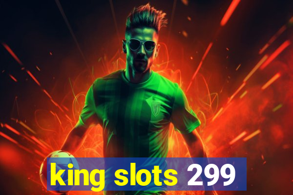 king slots 299